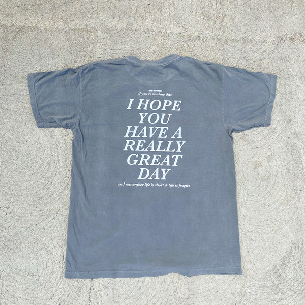 I HOPE YOU HAVE A REALLY GREAT DAY Shirt