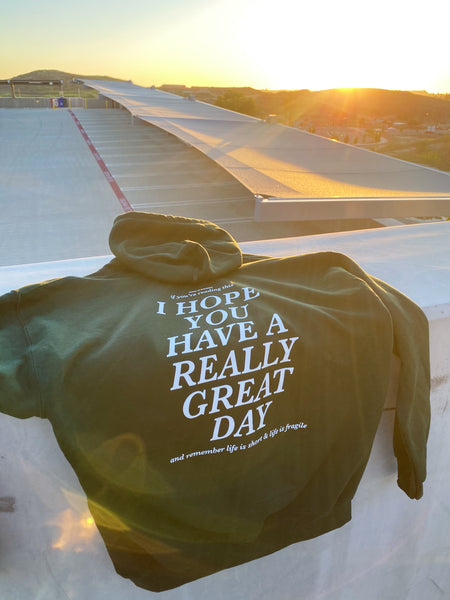 I HOPE YOU HAVE A REALLY GREAT DAY Sweatshirt