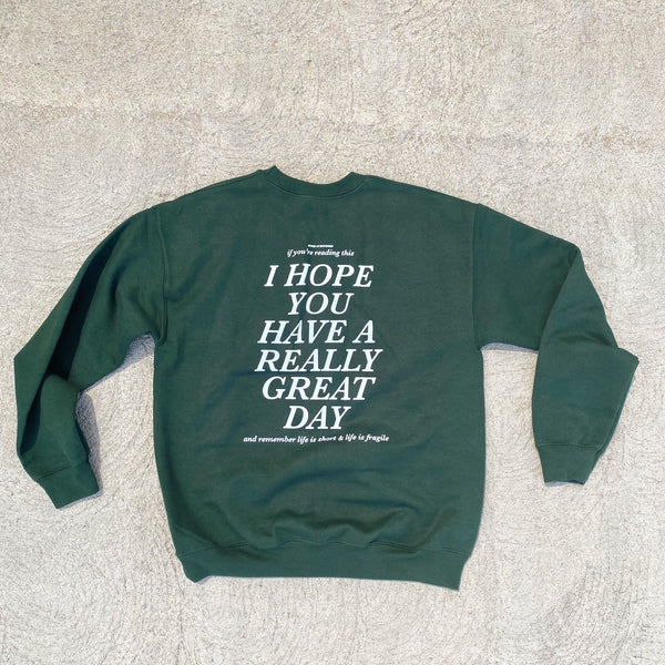 I HOPE YOU HAVE A REALLY GREAT DAY Crewneck