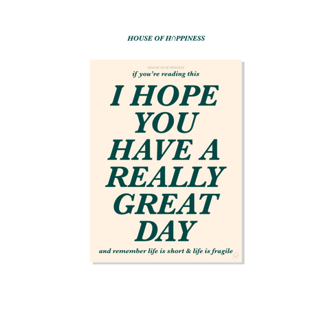 I Hope You Have a Really Great Day Sticker